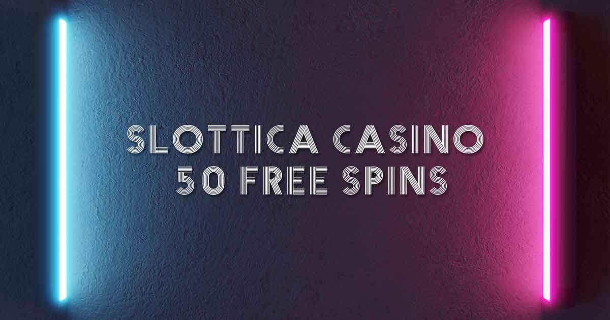 Slottica Casino 50 Free Spins