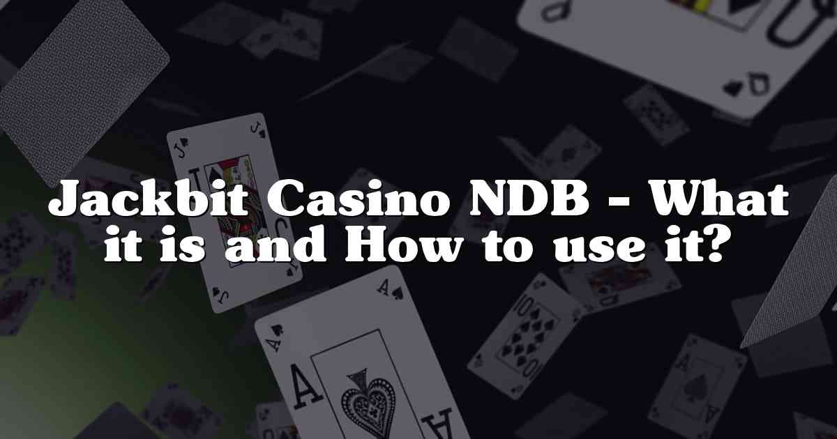 Jackbit Casino NDB – What it is and How to use it?
