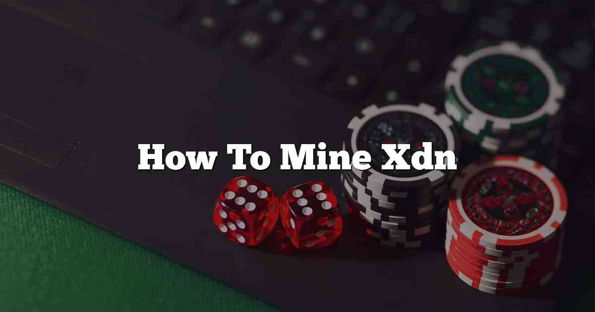 How To Mine Xdn