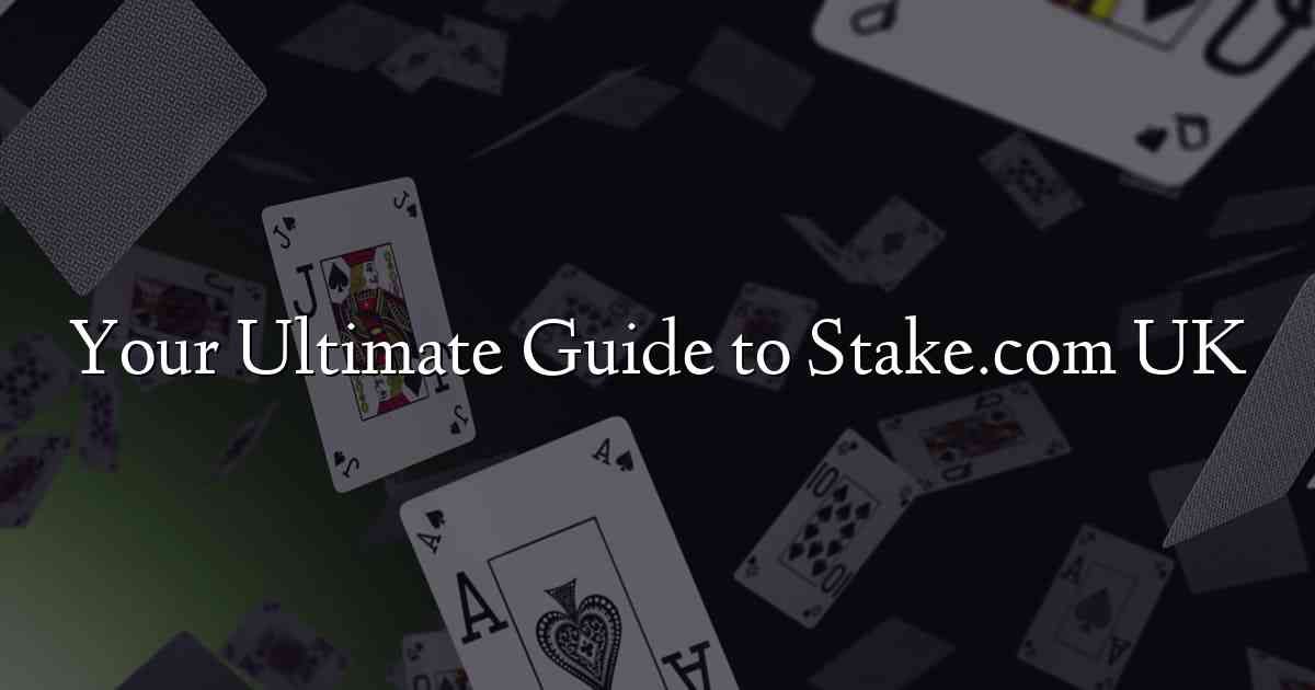 Your Ultimate Guide to Stake.com UK