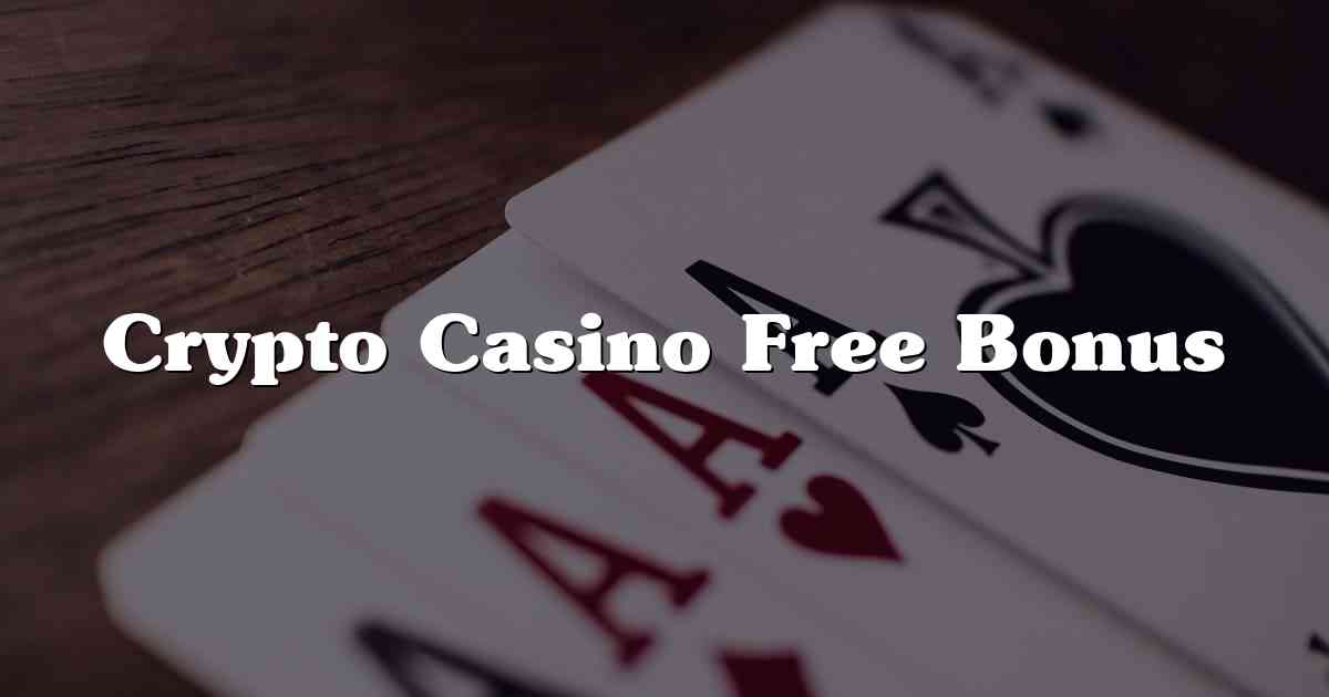 Crypto Casino Free Bonus