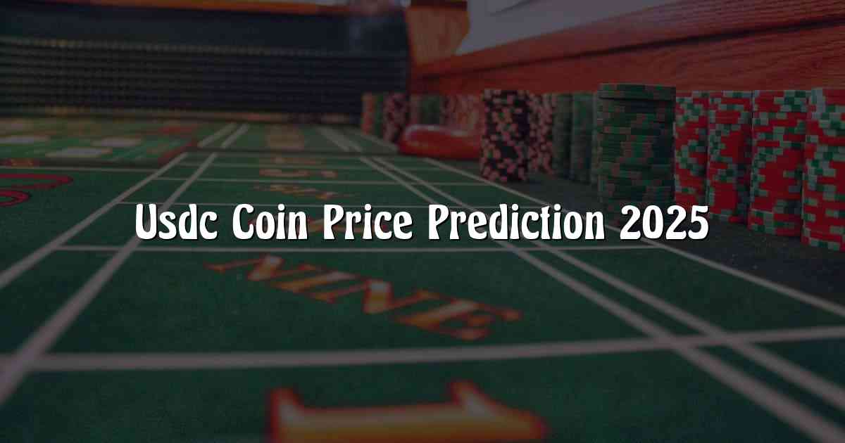Usdc Coin Price Prediction 2025