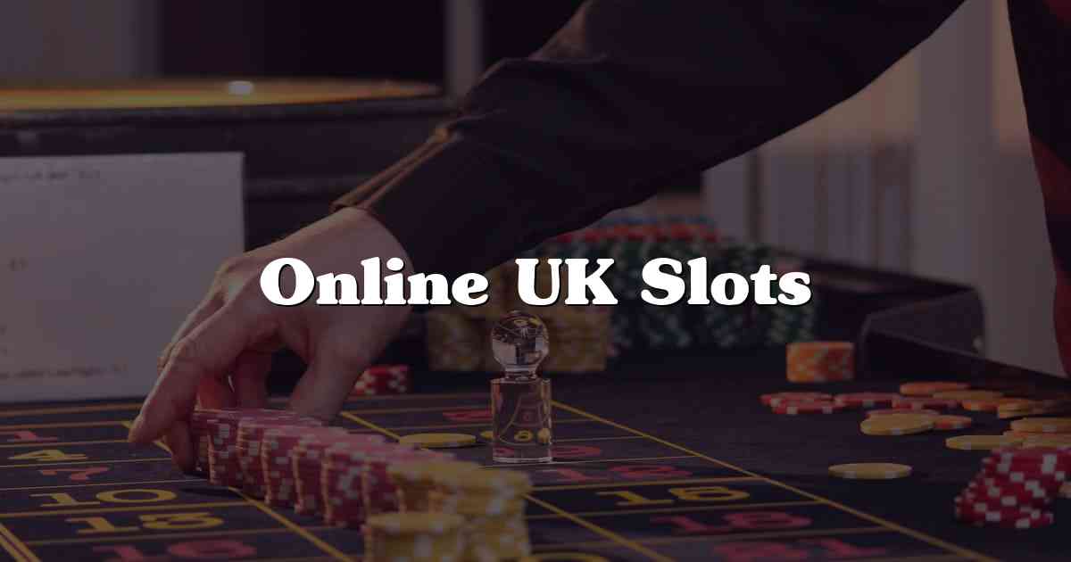 Online UK Slots