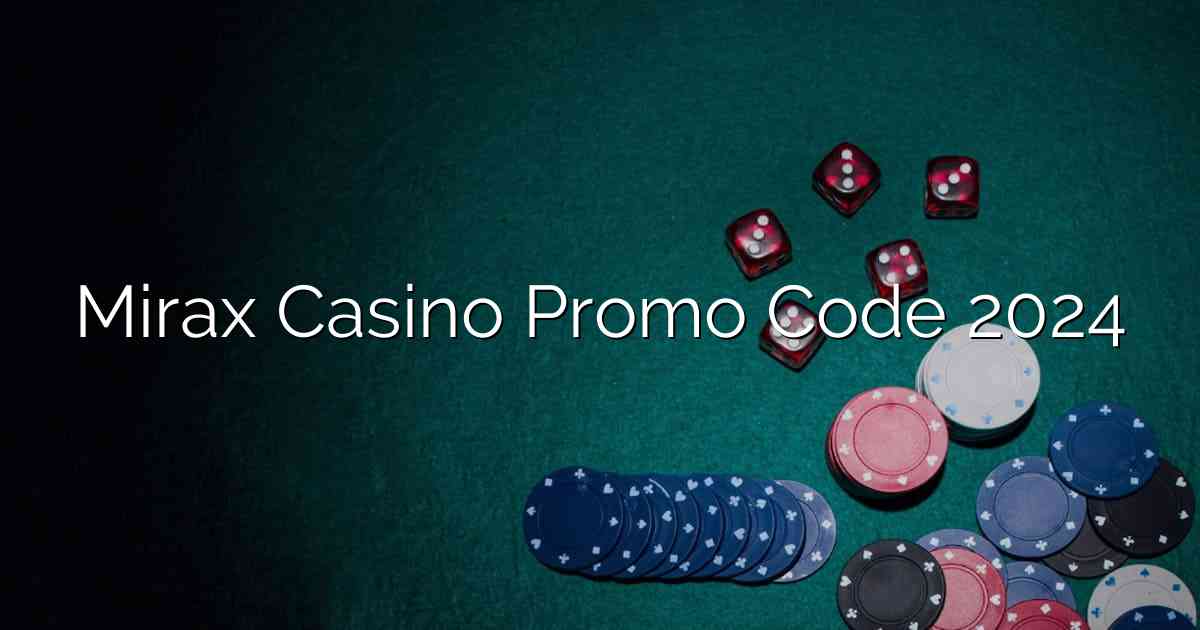 Mirax Casino Promo Code 2024