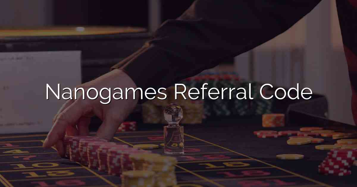 Nanogames Referral Code