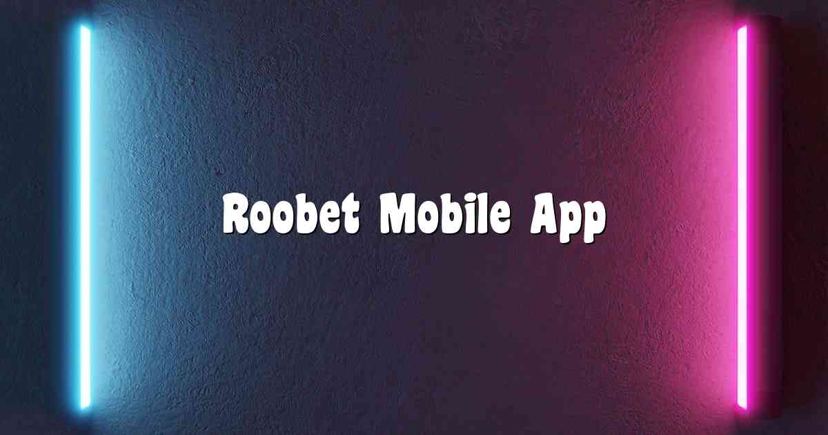 Roobet Mobile App