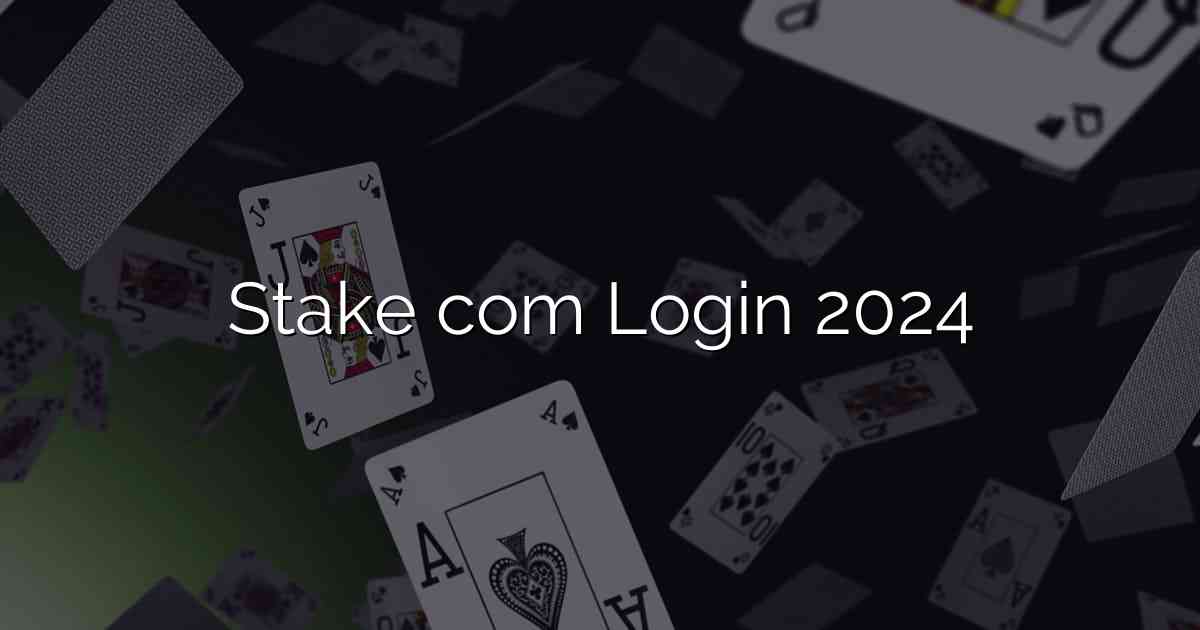 Stake com Login 2024